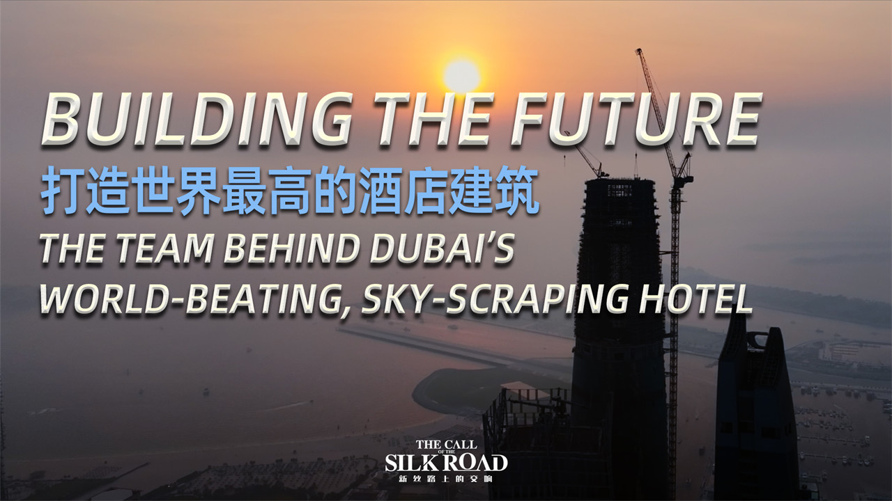 Team Behind World's Tallest Hotel in Dubai | The Call of the Silk Road
