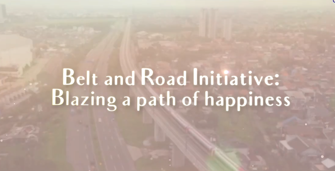 Belt and Road Initiative: Blazing a path of happiness